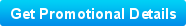 Get Promotional Details ›
